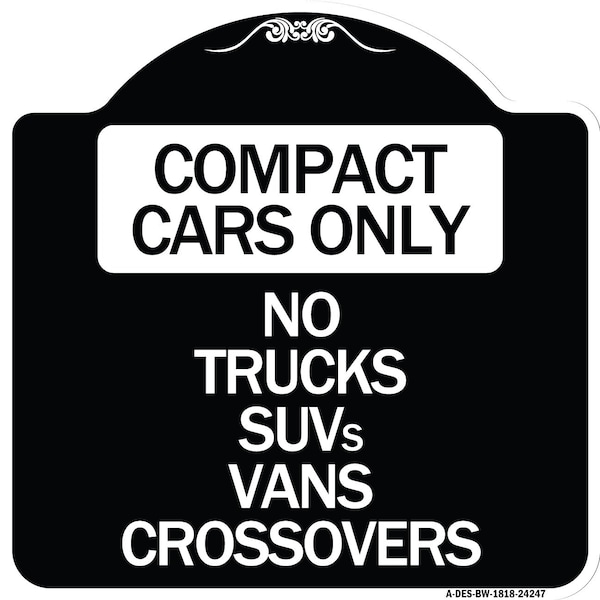 Signmission Compact Cars No Trucks SUVs Vans Crossovers Heavy-Gauge Aluminum Sign, 18" x 18", BW-1818-24247 A-DES-BW-1818-24247 - main
